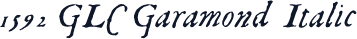1592 GLC Garamond Italic