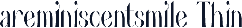 areminiscentsmile Thin