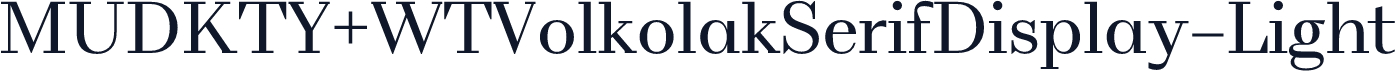 MUDKTY+WTVolkolakSerifDisplay-Light