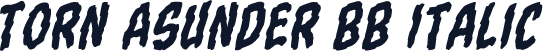 Torn Asunder BB Italic