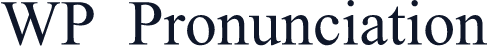 WP Pronunciation