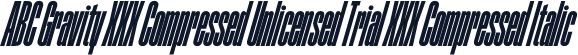 ABC Gravity XXX Compressed Unlicensed Trial XXX Compressed Italic