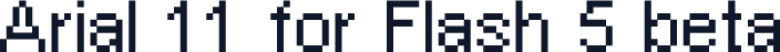 Arial 11 for Flash 5 beta