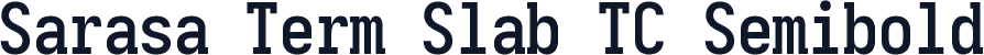 Sarasa Term Slab TC Semibold