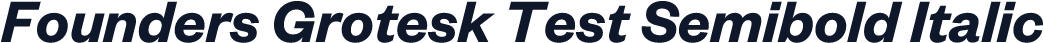 Founders Grotesk Test Semibold Italic
