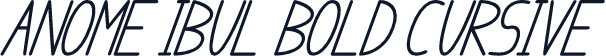 anome ibul bold cursive