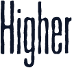 Higher