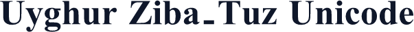 Uyghur Ziba-Tuz Unicode