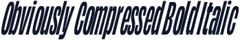 Obviously Compressed Bold Italic
