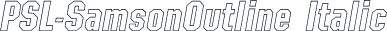 PSL-SamsonOutline Italic