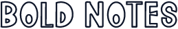 Bold Notes
