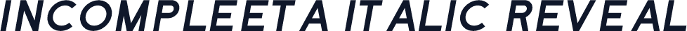 Incompleeta Italic Reveal