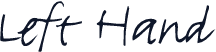 Left Hand
