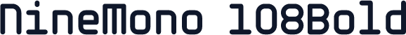 NineMono-108Bold