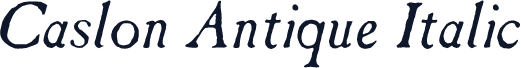 Caslon Antique Italic