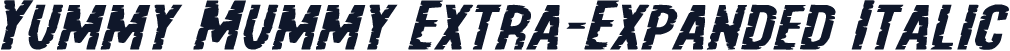 Yummy Mummy Extra-Expanded Italic