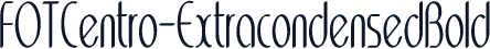 FOTCentro-ExtracondensedBold