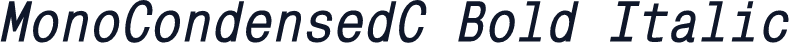 MonoCondensedC Bold Italic