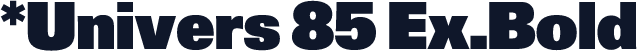 *Univers 85 Ex.Bold