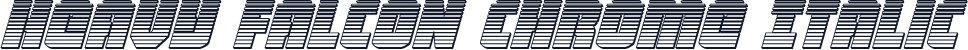 Heavy Falcon Chrome Italic