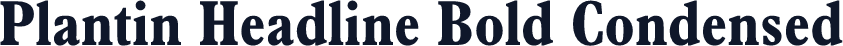 Plantin Headline Bold Condensed