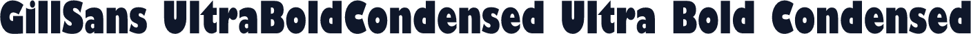 GillSans UltraBoldCondensed Ultra Bold Condensed