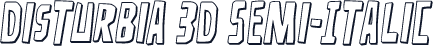 Disturbia 3D Semi-Italic