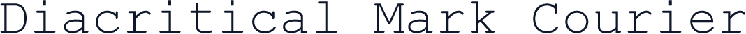 Diacritical Mark Courier