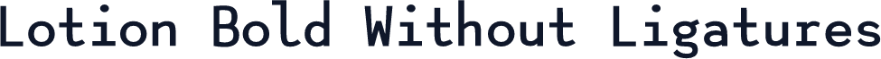 Lotion Bold Without Ligatures