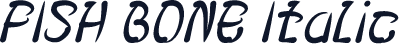 FISH BONE Italic