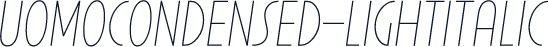 ☞UomoCondensed-LightItalic
