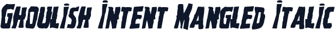 Ghoulish Intent Mangled Italic
