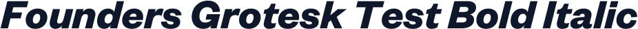 Founders Grotesk Test Bold Italic