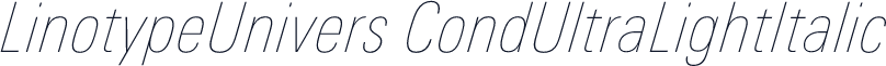 LinotypeUnivers CondUltraLightItalic