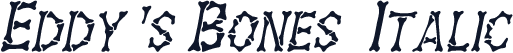 Eddy's Bones  Italic