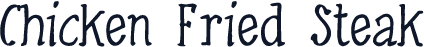 Chicken Fried Steak