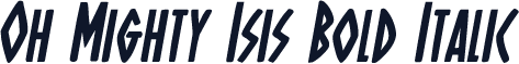 Oh Mighty Isis Bold Italic