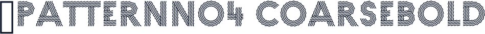 ☞PatternNo4 CoarseBold