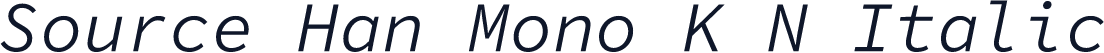 Source Han Mono K N Italic