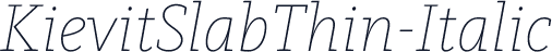 KievitSlabThin-Italic