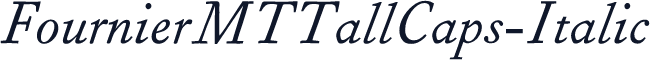 FournierMTTallCaps-Italic