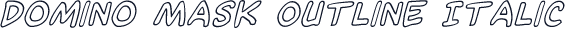 Domino Mask Outline Italic
