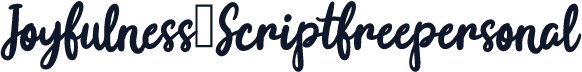 Joyfulness-Scriptfreepersonal