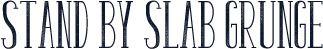 Stand By Slab Grunge