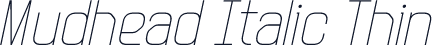 Mudhead Italic Thin