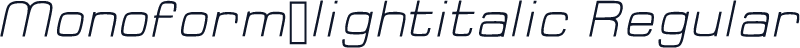 Monoform_lightitalic Regular