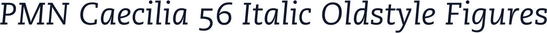 PMN Caecilia 56 Italic Oldstyle Figures