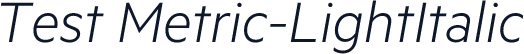 Test Metric-LightItalic