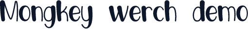 Mongkey werch demo