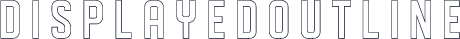 DISPLAYEDoutline